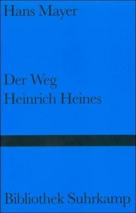 Hans Mayer Der Weg Heinrich Heines