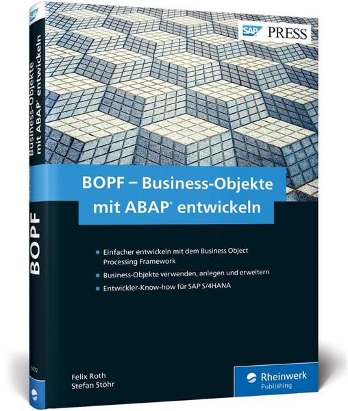 Felix Roth, Stefan Stöhr BOPF – Business-Objekte mit ABAP entwickeln