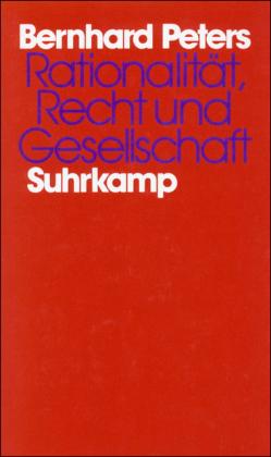 Bernhard Peters Rationalität, Recht und Gesellschaft