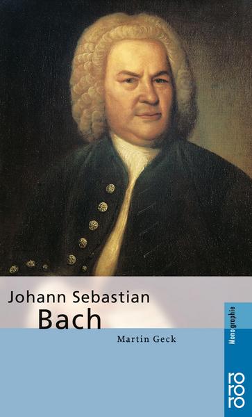 Martin Geck Johann Sebastian Bach