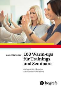 Marcel Karreman 100 Warm-ups für Trainings und Seminare