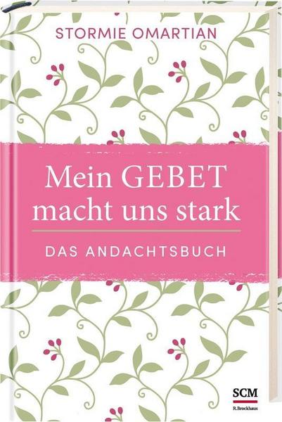 Stormie Omartian Mein Gebet macht uns stark - das Andachtsbuch