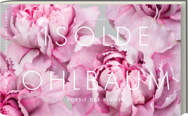 Isolde Ohlbaum Poesie der Blumen