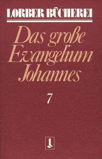 Jakob Lorber Johannes, das grosse Evangelium