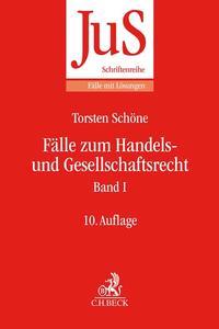 Torsten Schöne Fälle zum Handels- und Gesellschaftsrecht Band I