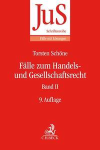 Torsten Schöne Fälle zum Handels- und Gesellschaftsrecht Band II