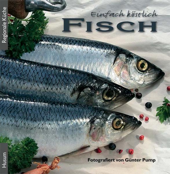 Günter Pump Einfach köstlich – Fisch