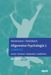 Gernot Horstmann, Gesine Dreisbach Allgemeine Psychologie 2 kompakt