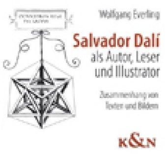 Wolfgang Everling Salvador Dalí als Autor, Leser und Illustrator