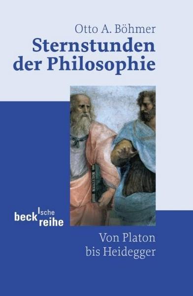 Otto A. Böhmer Sternstunden der Philosophie
