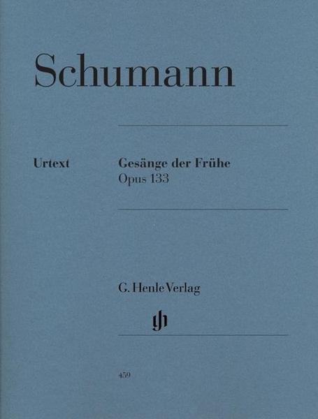 Robert Schumann Gesänge der Frühe op. 133
