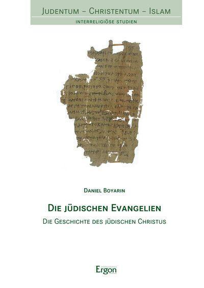 Daniel Boyarin Die jüdischen Evangelien