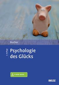 Anton A. Bucher Psychologie des Glücks