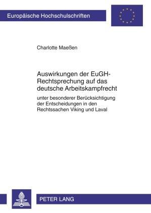 Charlotte Maessen Auswirkungen der EuGH-Rechtsprechung auf das deutsche Arbeitskampfrecht