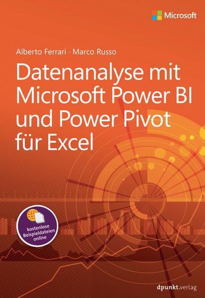 Alberto Ferrari, Marco Russo Datenanalyse mit Microsoft Power BI und Power Pivot für Excel