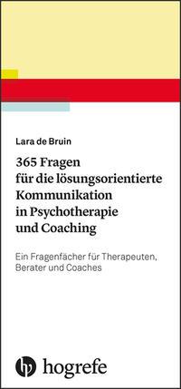 Lara de Bruin 365 Fragen für die lösungsorientierte Kommunikation in Psychotherapie und Coaching