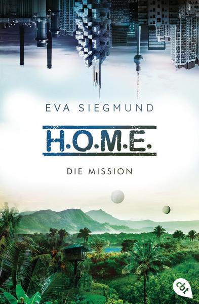 Eva Siegmund H.O.M.E. - Die Mission
