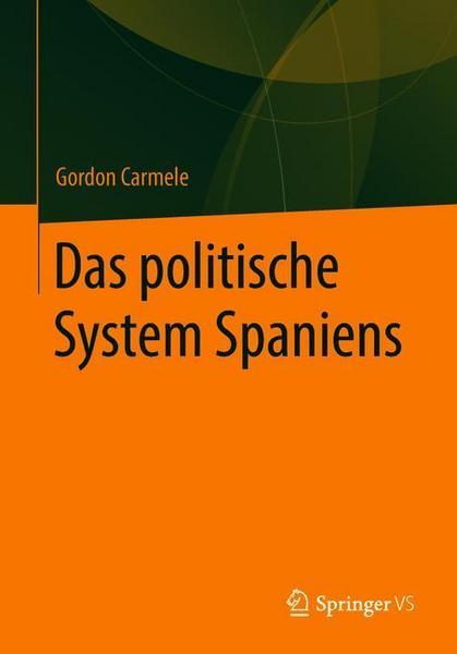 Gordon Carmele Das politische System Spaniens
