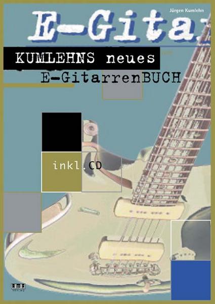 Jürgen Kumlehn Kumlehns neues E-Gitarrenbuch