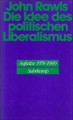 John Rawls Die Idee des politischen Liberalismus