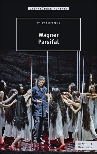 Volker Mertens Wagner – Parsifal