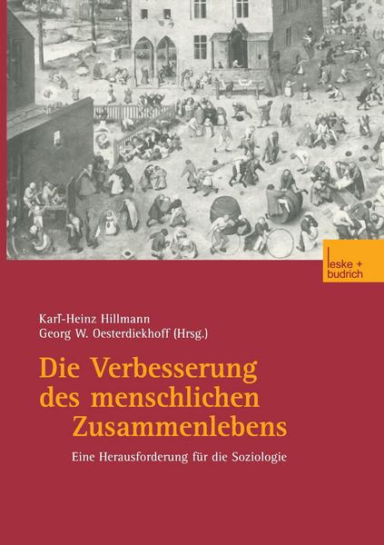 Karl-Heinz Hillmann, Georg W. Oesterdiekhoff Die Verbesserung des menschlichen Zusammenlebens