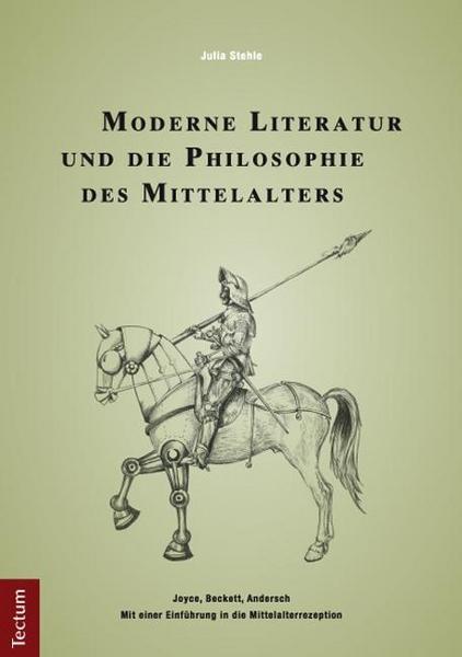 Julia Stehle Moderne Literatur und die Philosophie des Mittelalters