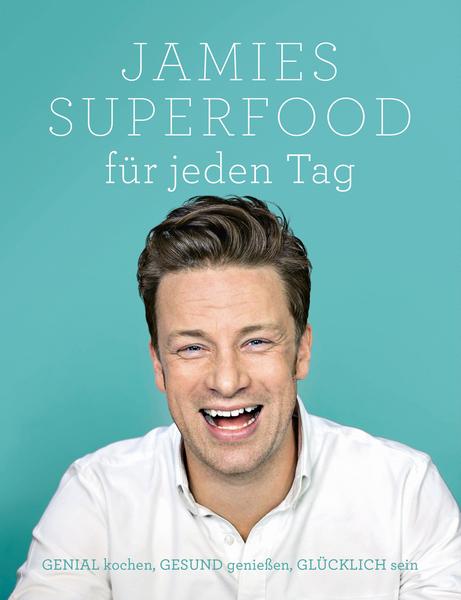 Jamie Oliver Jamies Superfood für jeden Tag
