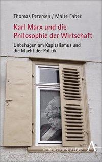 Thomas Petersen, Malte Faber Karl Marx und die Philosophie der Wirtschaft