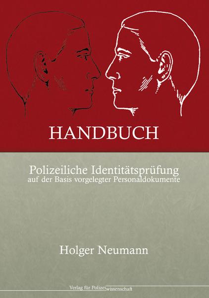Holger Neumann Handbuch Polizeiliche Identitätsprüfung auf der Basis vorgelegter Personaldokumente
