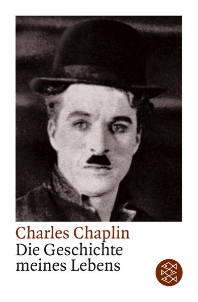 Charles Chaplin Die Geschichte meines Lebens