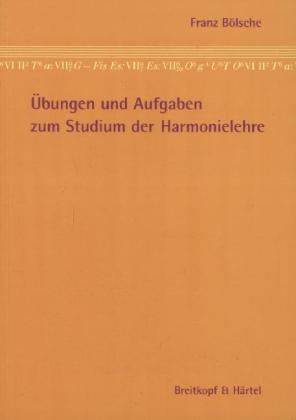 Franz Bölsche Übungen und Aufgaben zum Studium der Harmonielehre