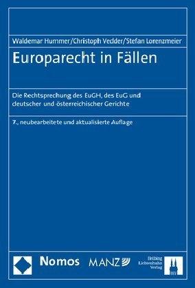 Waldemar Hummer, Christoph Vedder, Stefan Lorenzmeier Europarecht in Fällen