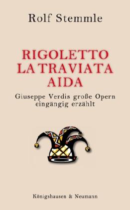 Rolf Stemmle Rigoletto – La Traviata – Aida