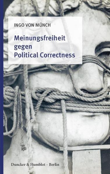 Ingo Münch Meinungsfreiheit gegen Political Correctness.