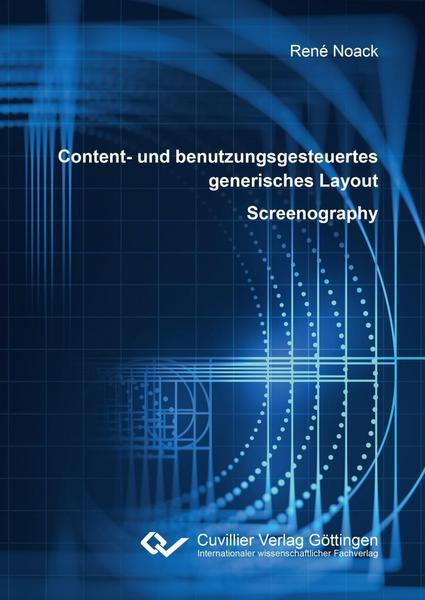 René Noack Content- und benutzungsgesteuertes generisches Layout – Screenography