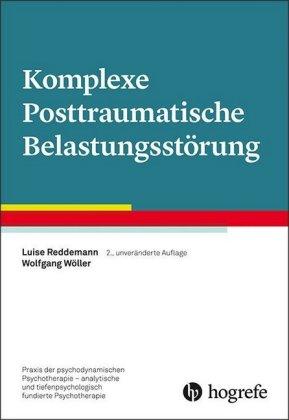 Luise Reddemann, Wolfgang Wöller Komplexe Posttraumatische Belastungsstörung