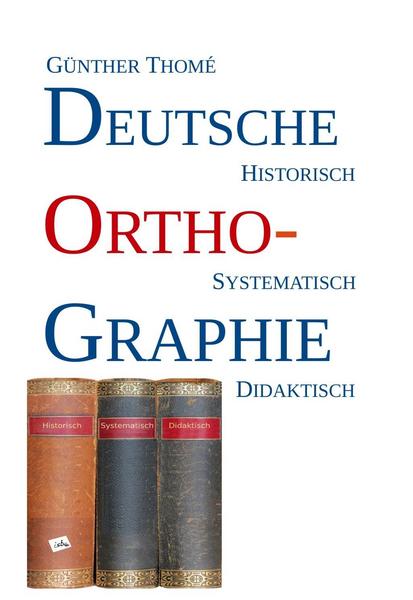Günther Thomé Deutsche Orthographie
