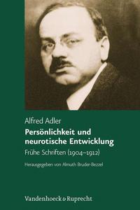 Alfred Adler Persönlichkeit und neurotische Entwicklung