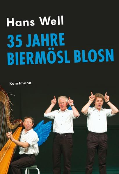 Hans Well, Franz Kotteder 35 Jahre Biermösl Blosn