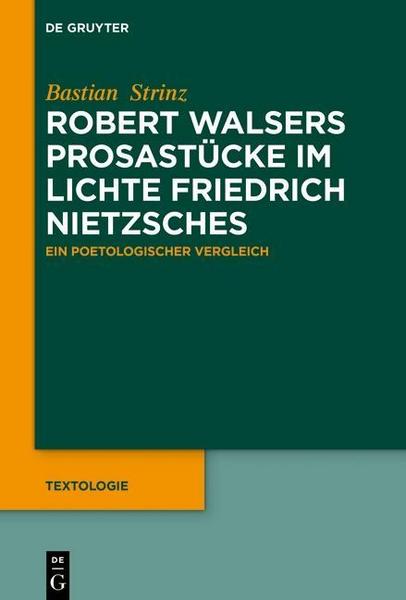 Bastian Strinz Robert Walsers Prosastücke im Lichte Friedrich Nietzsches