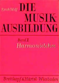 Erich Wolf Die Musikausbildung / Harmonielehre