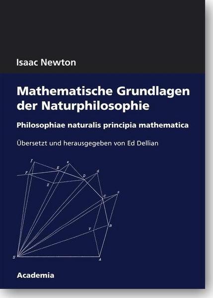 Isaac Newton Mathematische Grundlagen der Naturphilosophie