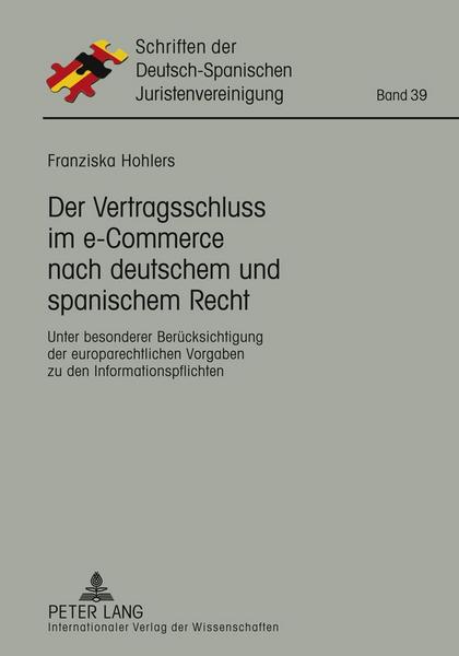 Franziska Hohlers Der Vertragsschluss im e-Commerce nach deutschem und spanischem Recht