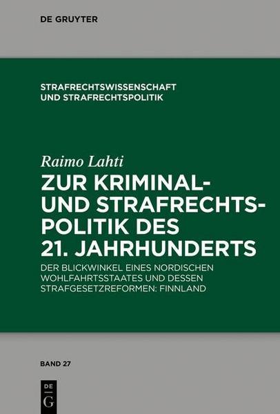 Raimo Lahti Zur Kriminal- und Strafrechtspolitik des 21. Jahrhunderts