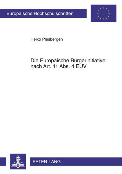 Heiko Piesbergen Die Europäische Bürgerinitiative nach Art. 11 Abs. 4 EUV