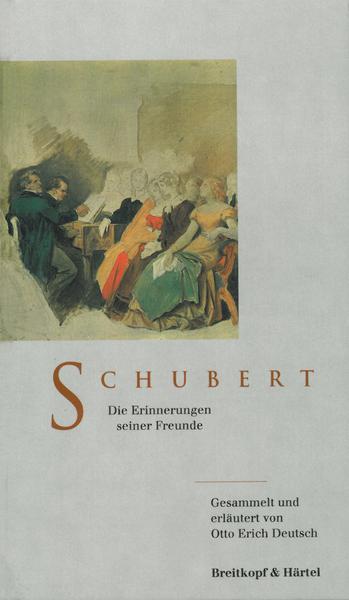 Otto E. Deutsch Schubert. Die Erinnerungen seiner Freunde