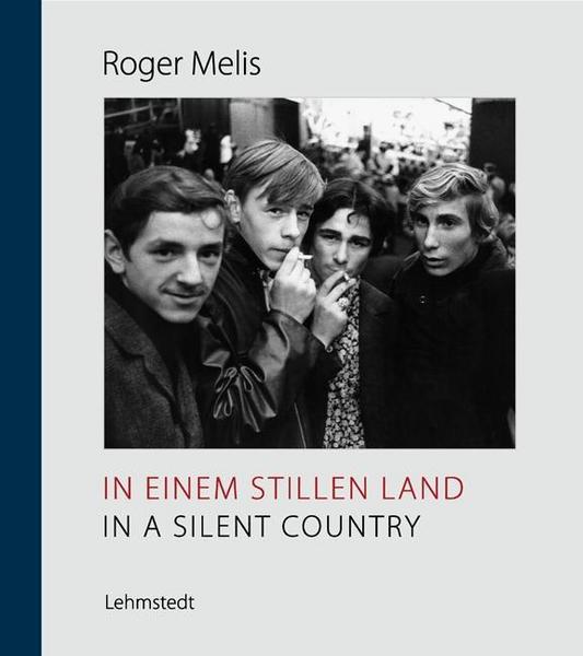 Roger Melis In einem stillen Land / In a Silent Country
