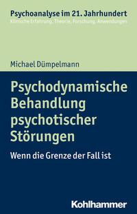 Michael Dümpelmann Psychodynamische Behandlung psychotischer Störungen