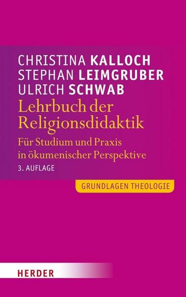 Christina Kalloch, Stephan Leimgruber, Ulrich Schwab Lehrbuch der Religionsdidaktik